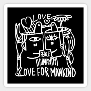 love for mankind Magnet